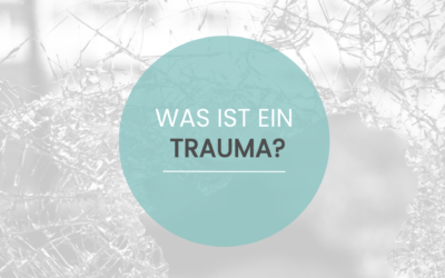 Was ist ein Trauma?